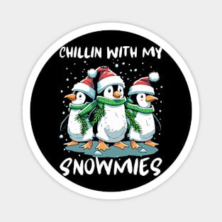 Chillin With My Snowmies Magnet